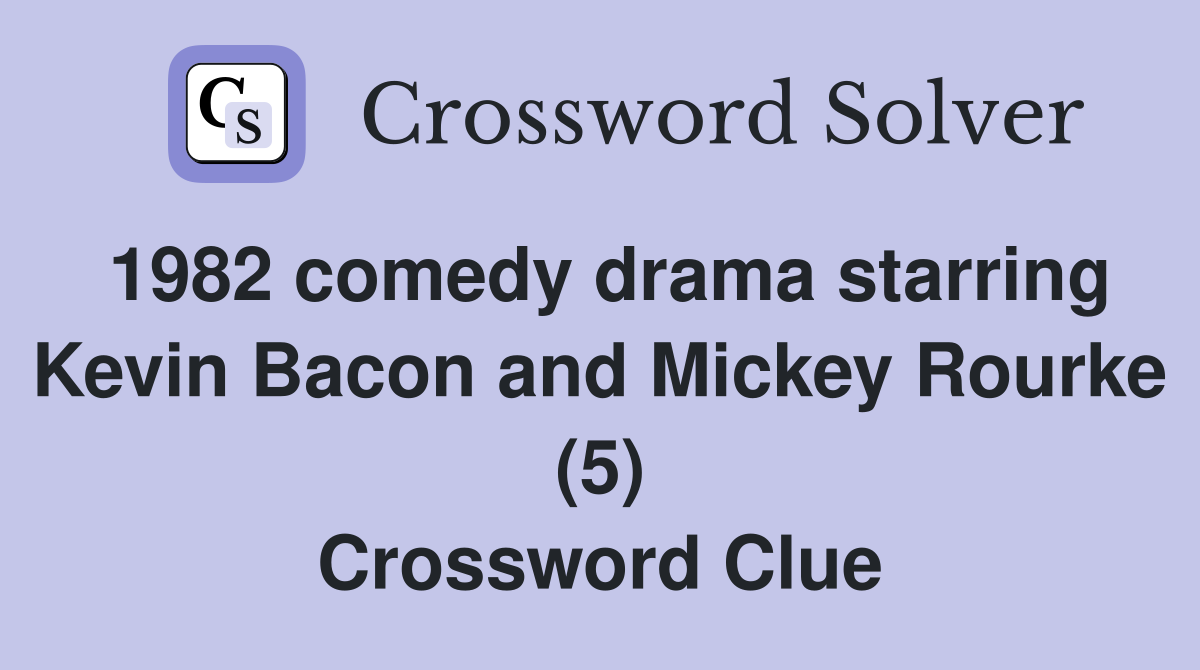 1982 comedy drama starring Kevin Bacon and Mickey Rourke (5